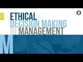 Ethical Decision Making in Management