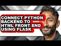 How to Connect Python Backend to Html Front End Using Flask only Way