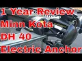 1 Year Review Minn Kota Deckhand DH 40 Electric Anchor