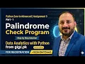 Python Zero to Advanced Assignment 5 Palindrome Check Program in Python