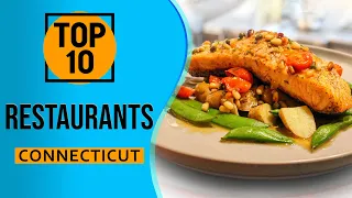 Top 10 Best Restaurants in Connecticut