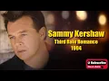 Third Rate Romance \ Sammy Kershaw