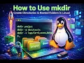 How to Use mkdir - Create Directories Nested Folders in Linux
