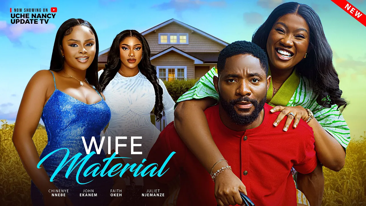 Wife Material; Chinenye Nnebe, John Ekanem, Faith Okeh — Nollywood