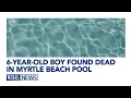 6-year-old boy found in pool at Myrtle Beach resort dies