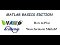 How to Plot Waveforms in Matlab Matlab Basics Edition Part 6