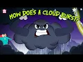 What Causes a Cloudburst How does a Cloudburst Happen Natural Calamities Dr Binocs Show