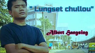 Download Lungset chullou ll Cover ll Albert Hangsing MP3