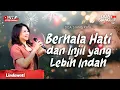 Lagu BERHALA HATI DAN INJIL YANG LEBIH INDAH | LINDAWATI | DOA SIANG KITA