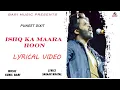 Ishq Ka Maara Hoon || Lyrical Video || Puneet Dixit || Sunil Bari || Bari Music || New Song 2022
