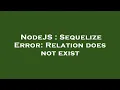 NodeJS Sequelize Error Relation does not exist