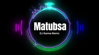 Matubsa House Remix DJ Karma Dedrik P YourboyZimba Alien Ft Tashi Chombal Dorji 
