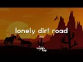 Download Lagu Dax - Lonely Dirt Road (Lyrics) 🎤 When I need space that's where I go