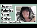 My Joann Fabrics Yarn Order - Story Time