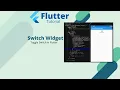 Flutter Tutorial - Switch Widget in Flutter Toggle Switch in Flutter