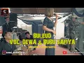 Download Lagu Buleud koplo bajidor Voc. Dewa \u0026 Bubu safiya || ACR Entertaiment ~ ACK audio