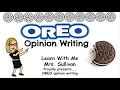 Opinion Writing Using the letters O R E O to learn how to write a persuasive or opinion piece