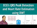 ECG QRS Peak Detection and Heart Rate Estimation using DWT
