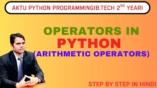 L-4 Python Operators Arithmetic Operators AKTU Python Tutorial in Hindi