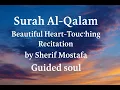 Download Lagu Surah Al-Qalam (سورة القلم) | Beautiful Heart-Touching Recitation by Sherif Mostafa