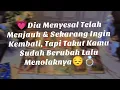 Lagu 💗DIA SEBENARNYA INGIN KEMBALI, TAPI TAKUT KAMU SUDAH BERUBAH \u0026 MENOLAKNYA😔💍