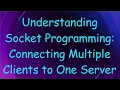 Understanding Socket Programming Connecting Multiple Clients to One Server