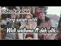 Download Lagu widi widiana ft dek ulik _ sing salah pilih ( karaoke )