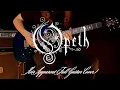 Lagu Opeth - Heir Apparent (Full Guitar Cover)