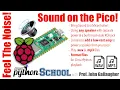 Learn to Play wav mp3 Sound Files on the Raspberry Pi Pico 2025