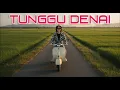 Download Lagu MINANG JAKSEL - TUNGGU DENAI | Official Music Video | Indie Pop 2025