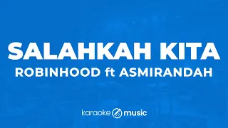 Download Salahkah Kita - Robinhood feat. Asmirandah (KARAOKE VERSION) MP3