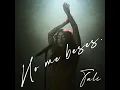 No me beses - TULI
