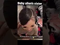 Baby alien s sister got a boyfriend