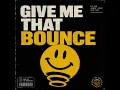 Give Me That Bounce