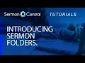 Introducing SermonFolders Tutorial SermonCentral
