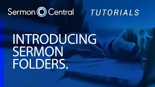 Introducing SermonFolders Tutorial SermonCentral