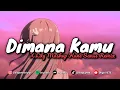 Download Lagu DJ MASHUP DIMANA KAMU X LILY MASHUP MENGKANE SANSS REMIX (Slow \u0026 Reveb) 🎧
