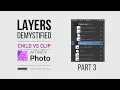 Affinity Photo - LAYERS DEMYSTIFIED CHILD layers vs CLIPPING layers Part 3