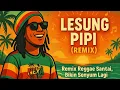 Download Lagu NEXA | LESUNG PIPI (Remix Raim Laode) - Lagu Reggae Santai Penuh Senyum! 😄🌴.