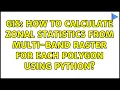 GIS How to calculate zonal statistics from multi-band raster for each polygon using python