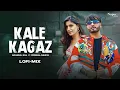 Lagu Kale Kagaz (Lofi Mix) Amanraj Gill ft. Pranjal Dahiya | Shiva Choudhary | New Haryanvi Song 2024
