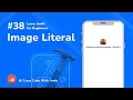 38 Image Literal in Swift - Learn Swift For Beginners