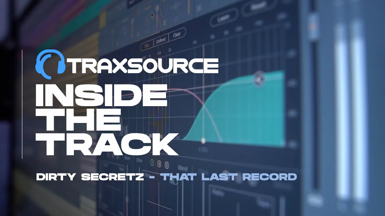 How I Made 'That Last Record' - Traxsource Inside The Track