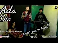 Download Lagu PONGDUT Ada Dia - Versi Pongdut Blekuk
