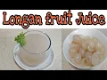 Lagu Longan Fruit Juice // Refreshing Juice
