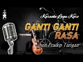 Download Lagu Karaoke Lagu Karo GANTI GANTI RASA - Jhon Pradep Tarigan [Versi Pop]