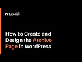 How to Design the Archive Page Template in WordPress with Neuron Builder