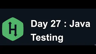 Day 27 Testing Hacker Rank 30 Days of Code