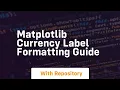 Matplotlib currency label formatting guide