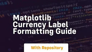 Matplotlib currency label formatting guide